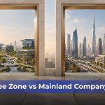 UAE Free Zone vs Mainland Company Setup: A Complete Comparison
