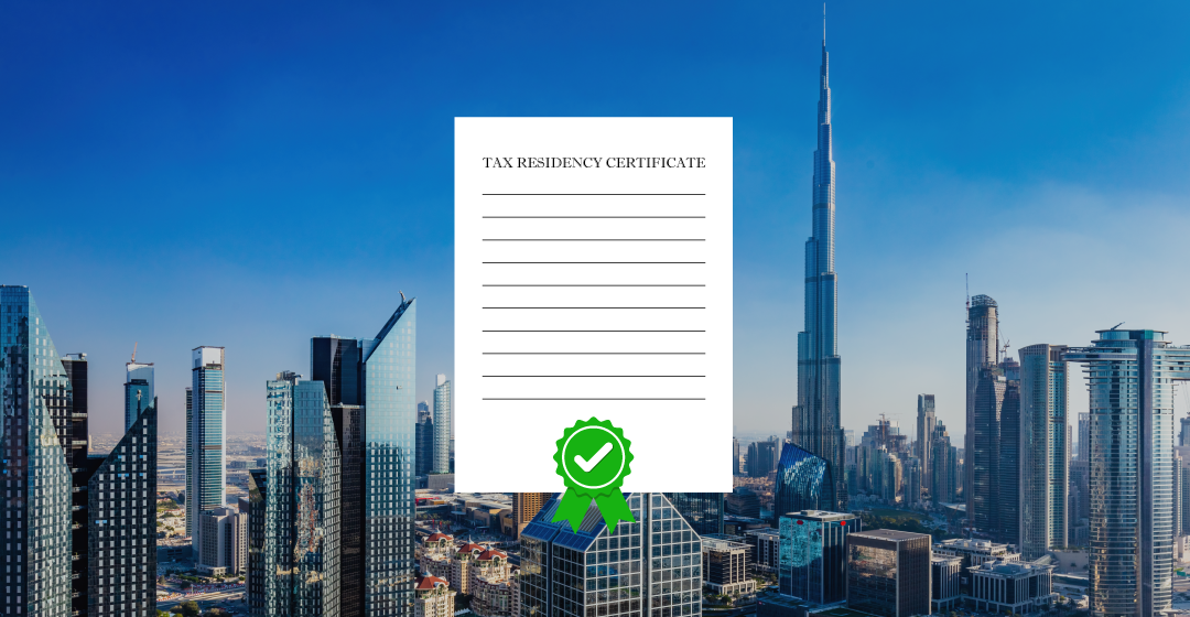 All About a Tax Residency Certificate in Dubai