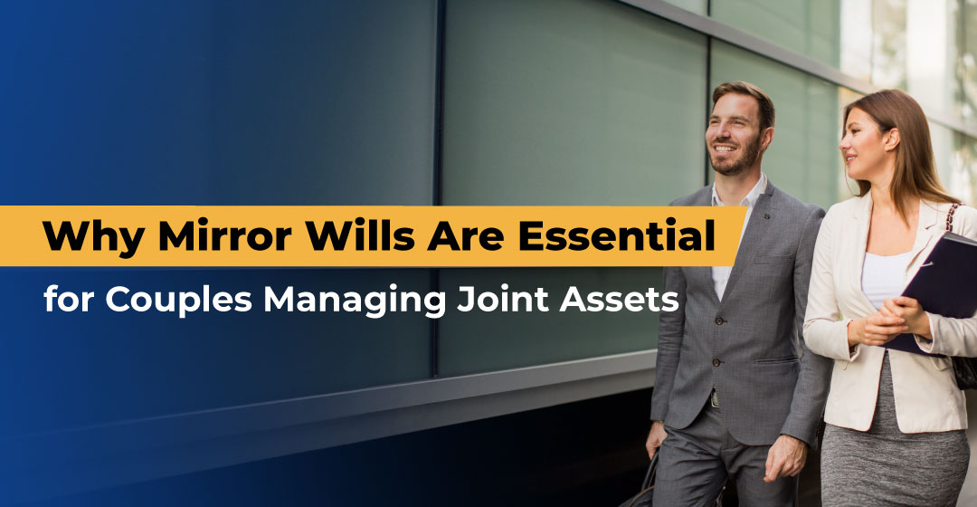 Why Mirror Wills Are Essential for Couples