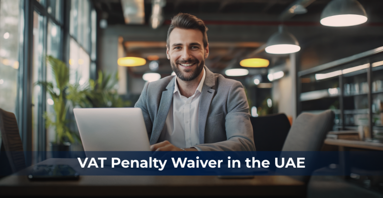 VAT Penalty Waiver in the UAE: Eligibili...