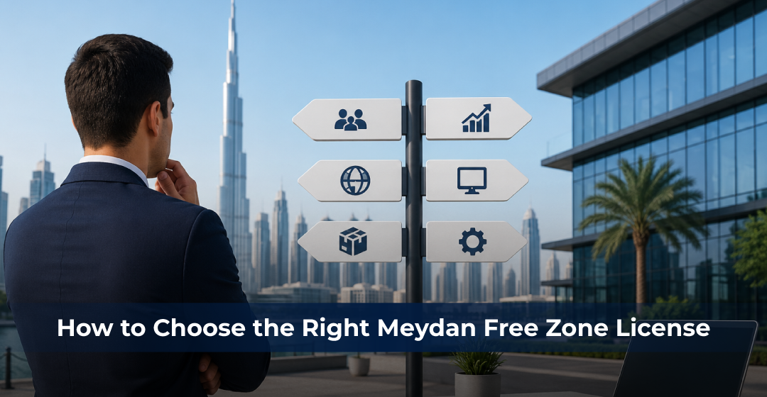 How to Choose the Right Meydan Free Zone License for Your Business