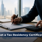 How to Get a Tax Residency Certificate in the UAE: Costs, Requirements & Process
