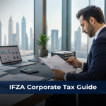 Corporate Tax Guide in IFZA (2026): A Complete Guide for UAE Businesses