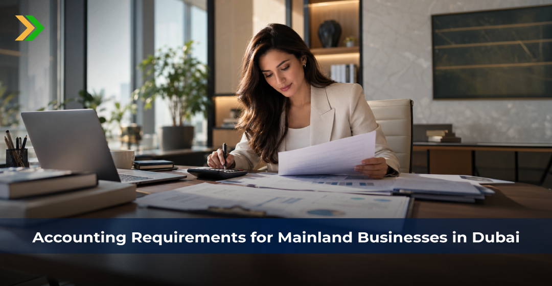 Accounting Requirements for Mainland Businesses in Dubai